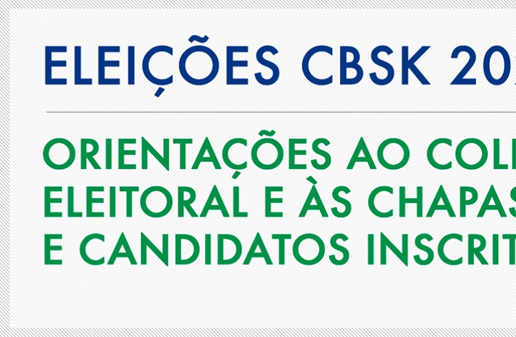 CBSk divulga orientaes ao Colgio Eleitoral e s chapas e candidatos inscritos no pleito de 2020