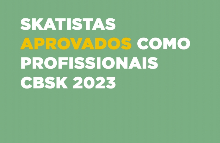 Confira os novos skatistas Profissionais reconhecidos pela CBSk a partir 2023