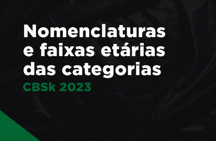 CBSk divulga as novas nomenclaturas e faixas etrias das categorias para as competies de 2023